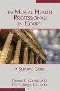 Gutheil / Drogin |  The Mental Health Professional in Court | eBook | Sack Fachmedien
