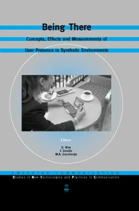 Riva / Davide / Ijsselsteijn |  Being There - Concepts, Effects and Measurements of User Presence in Synthetic Environments | Buch |  Sack Fachmedien