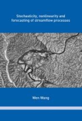 Wang | Stochasticity, Nonlinearity and Forecasting of Streamflow Processes | Buch | 978-1-58603-621-8 | sack.de