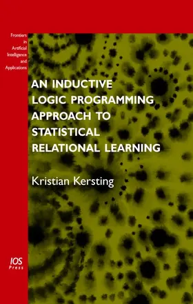 Kersting |  An Inductive Logic Programming Approach to Statistical Relational Learning | Buch |  Sack Fachmedien