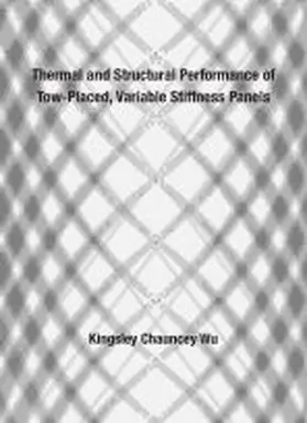 Wu |  Thermal and Structural Performance of Tow-placed, Variable Stiffness Panels | Buch |  Sack Fachmedien