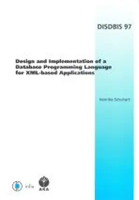 Schuhart |  Design and Implementation of a Database Programming Language for XML-Based Applications | Buch |  Sack Fachmedien
