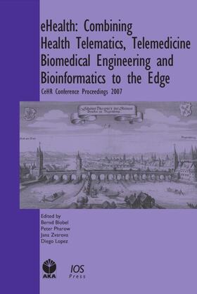 Blobel / Pharow / Zvarova |  eHealth: Combining Health Telematics, Telemedicine, Biomedical Engineering and Bioinformatics to the Edge | Buch |  Sack Fachmedien