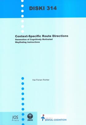 Richter | Context-Specific Route Directions: Generation of Cognitively Motivated Wayfinding Instructions | Buch | 978-1-58603-852-6 | sack.de