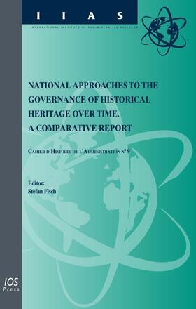 Fisch |  National Approaches to the Governance of Historical Heritage over Time. A Comparative Report | Buch |  Sack Fachmedien