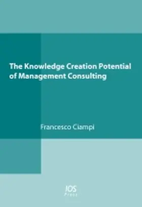 Ciampi | The Knowledge Creation Potential of Management Consulting | Buch | 978-1-58603-870-0 | www.sack.de