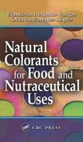 Delgado-Vargas / Paredes-Lopez |  Natural Colorants for Food and Nutraceutical Uses | Buch |  Sack Fachmedien