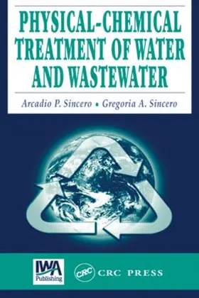Sincero |  Physical-Chemical Treatment of Water and Wastewater | Buch |  Sack Fachmedien