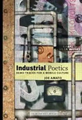 Amato |  Industrial Poetics: Demo Tracks for a Mobile Culture | Buch |  Sack Fachmedien