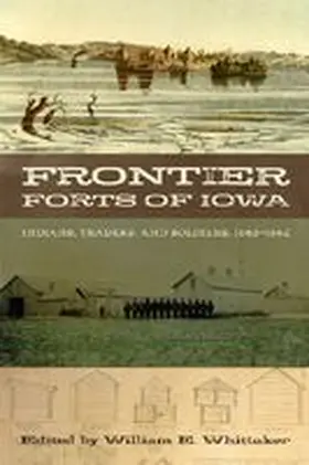  Frontier Forts of Iowa: Indians, Traders, and Soldiers, 1682-1862 | Buch |  Sack Fachmedien