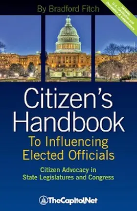 Fitch |  Citizen's Handbook to Influencing Elected Officials: Citizen Advocacy in State Legislatures and Congress | eBook | Sack Fachmedien