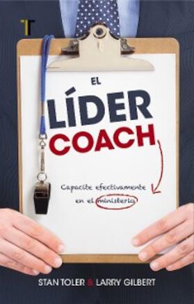 Toler / Gilbert |  El líder coach | eBook | Sack Fachmedien