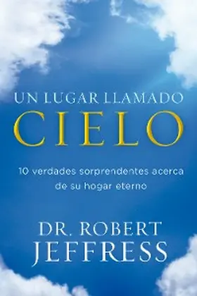 Jeffress |  Un lugar llamado cielo | eBook | Sack Fachmedien