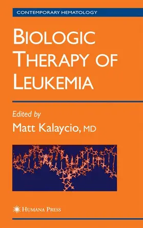Kalaycio | Biologic Therapy of Leukemia | Buch | 978-1-58829-071-7 | www.sack.de