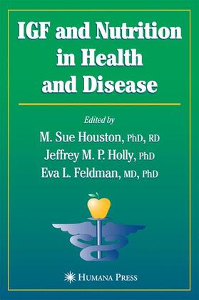 Houston / Feldman / Holly |  IGF and Nutrition in Health and Disease | Buch |  Sack Fachmedien