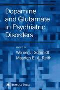 Schmidt / Reith |  Dopamine and Glutamate in Psychiatric Disorders | Buch |  Sack Fachmedien