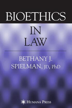 Spielman |  Bioethics in Law | Buch |  Sack Fachmedien