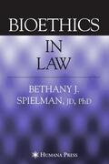 Spielman |  Bioethics in Law | Buch |  Sack Fachmedien
