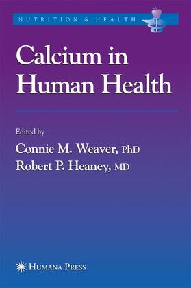 Weaver / Heaney | Calcium in Human Health | Buch | 978-1-58829-452-4 | sack.de