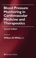 White |  Blood Pressure Monitoring in Cardiovascular Medicine and Therapeutics | Buch |  Sack Fachmedien