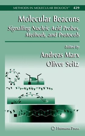 Seitz / Marx |  Molecular Beacons: Signalling Nucleic Acid Probes, Methods, and Protocols | Buch |  Sack Fachmedien