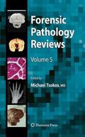 Tsokos |  Forensic Pathology Reviews 5 | Buch |  Sack Fachmedien