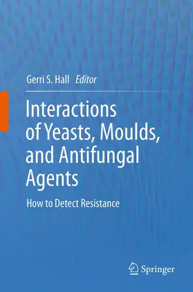 Hall | Interactions of Yeasts, Moulds, and Antifungal Agents | Buch | 978-1-58829-847-8 | sack.de