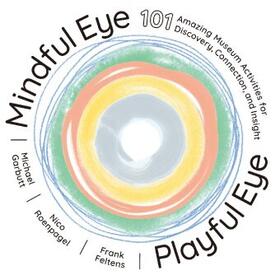 Feltens / Garbutt / Roenpagel |  Mindful Eye, Playful Eye | Buch |  Sack Fachmedien