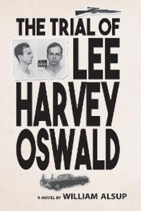 Alsup | The Trial of Lee Harvey Oswald | E-Book | sack.de