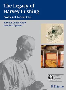 Cohen-Gadol / Spencer |  The Legacy of Harvey Cushing | Buch |  Sack Fachmedien
