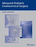 Brockmeyer |  Advanced Pediatric Craniocervical Surgery | Buch |  Sack Fachmedien