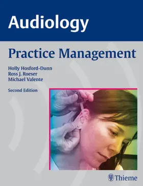 Hosford-Dunn / Roeser / Valente |  AUDIOLOGY Practice Management | Buch |  Sack Fachmedien