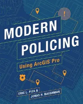 Piza / Baughman |  Modern Policing Using ArcGIS Pro | eBook | Sack Fachmedien