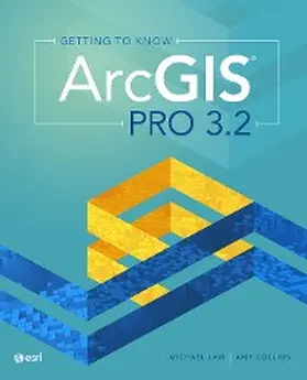 Law / Collins |  Getting to Know ArcGIS Pro 3.2 | eBook | Sack Fachmedien