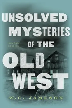 Jameson |  Unsolved Mysteries of the Old West | eBook | Sack Fachmedien