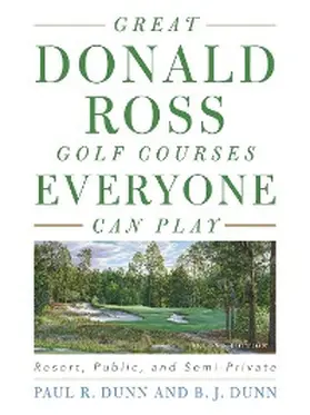 Dunn |  Great Donald Ross Golf Courses Everyone Can Play | eBook | Sack Fachmedien