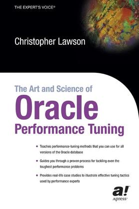 Lawson | The Art and Science of Oracle Performance Tuning | Buch | 978-1-59059-199-4 | sack.de