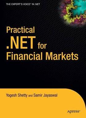 Shetty / Jayaswal | Practical .Net for Financial Markets | Buch | 978-1-59059-564-0 | sack.de