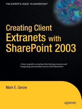 Gerow |  Creating Client Extranets with SharePoint 2003 | Buch |  Sack Fachmedien