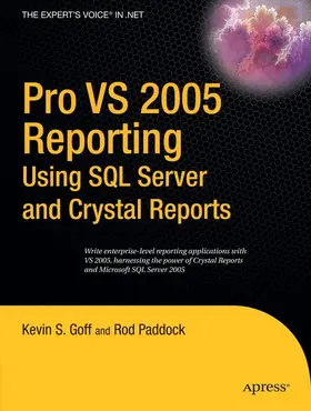 Goff / Paddock |  Pro VS 2005 Reporting using SQL Server and Crystal Reports | Buch |  Sack Fachmedien