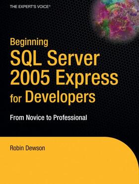 Dewson |  Beginning SQL Server 2005 Express for Developers | Buch |  Sack Fachmedien
