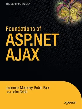 Moroney / Grieb / Pars |  Foundations of ASP.NET AJAX | Buch |  Sack Fachmedien
