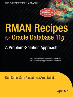 Kuhn / Alapati / Nanda | RMAN Recipes for Oracle Database 11g | Buch | 978-1-59059-851-1 | sack.de