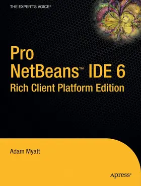 Myatt |  Pro NetBeans IDE 6 Rich Client Platform Edition | Buch |  Sack Fachmedien