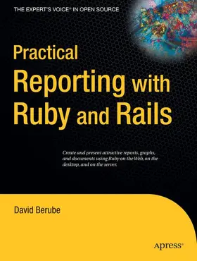 Berube | Practical Reporting with Ruby and Rails | Buch | 978-1-59059-933-4 | www.sack.de