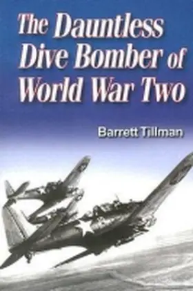 Dauntless Dive Bomber of World War Two | Buch | 978-1-59114-867-8 | www.sack.de
