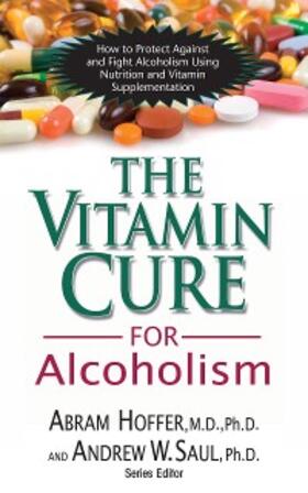 Hoffer / Saul |  The Vitamin Cure for Alcoholism | eBook | Sack Fachmedien