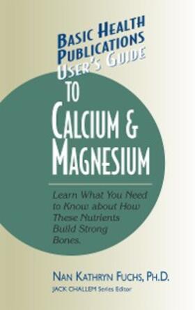 Fuchs / Challem | User's Guide to Calcium & Magnesium | E-Book | sack.de