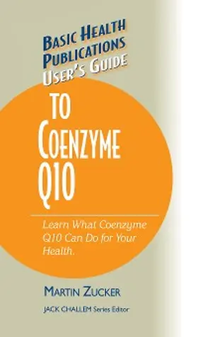 Zucker |  User's Guide to Coenzyme Q10 | eBook | Sack Fachmedien