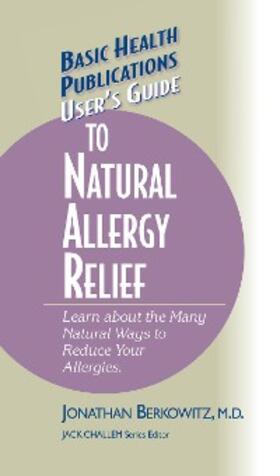 Berkowitz / Challem |  User's Guide to Natural Allergy Relief | eBook | Sack Fachmedien